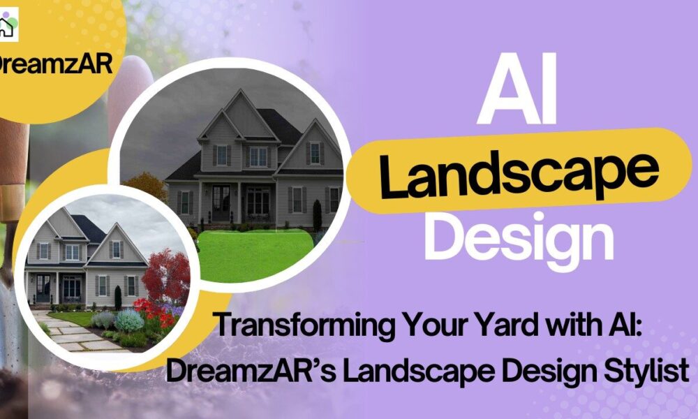 transforming your yard with ai: dreamzar’s landscape design stylist